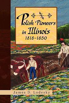 Paperback Polish Pioneers in Illinois 1818-1850 Book