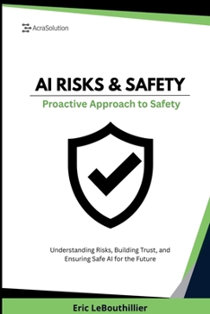 Paperback AI Risks and Safety: Understanding AI Risks, Building AI Trust, and Ensuring Safe AI use for the Future Book