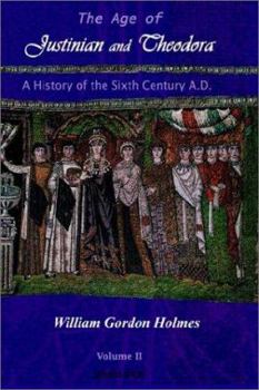 Hardcover The Age of Justinian and Theodora: A History of Sixth Century Byzantium (Volume 2) Book