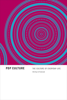 Pop Culture: The Culture of Everyday Life