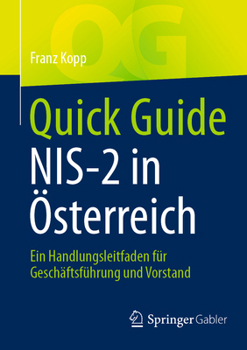 Paperback Quick Guide Nis-2 in Österreich: Ein Handlungsleitfaden Für Geschäftsführung Und Vorstand [German] Book