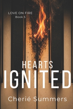Hearts Ignited - Book #5 of the Love on Fire