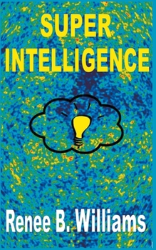 Paperback Super Intelligence: Getting Ahead With Super Intelligence Book