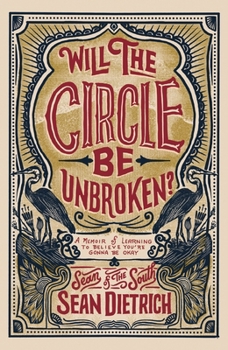 Will the Circle Be Unbroken?: A Memoir of Learning to Believe You're Gonna Be Okay