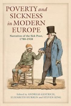 Paperback Poverty and Sickness in Modern Europe: Narratives of the Sick Poor, 1780-1938 Book