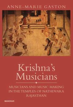 Hardcover Krishna's Musicians: Musicians And Music Making In The Temples of Nathdvara, Rajasthan Book