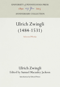 Hardcover Ulrich Zwingli (1484-1531): Selected Works Book