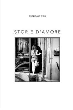 Paperback Storie d'amore: microracconti con immagini [Italian] Book