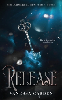 Release (Submerged Sun, #3) - Book #3 of the Submerged Sun