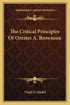 Paperback The Critical Principles Of Orestes A. Brownson Book