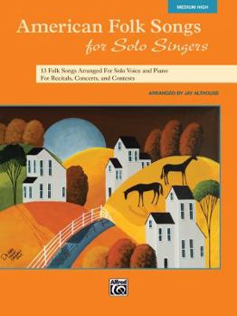 Paperback American Folk Songs for Solo Singers: 13 Folk Songs Arranged for Solo Voice and Piano for Recitals, Concerts, and Contests: Medium High Book