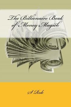 Paperback The Billionaire Book of Money Magick Book