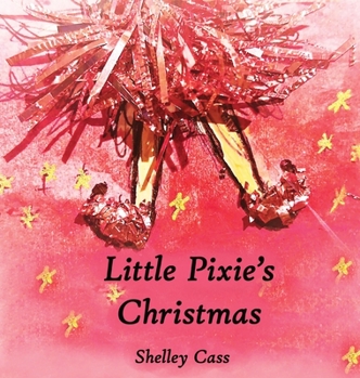 Hardcover Little Pixie's Christmas: Book One in the Sleep Sweet Series Book