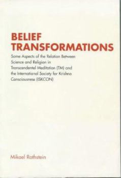 Paperback Belief Transformations: Some Aspects of the Relation Between Science and Religion in Transcendental Meditation (Tm) and the International Soci Book