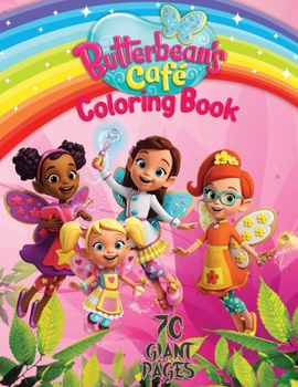 Butterbeans Cafe Coloring Book: GREAT Coloring Book for Any Kid to Entertain at Home with GIANT PAGES and EXCLUSIVE ILLUSTRATIONS!