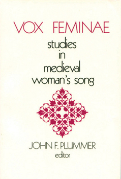 Vox Feminae: Studies in Medieval Woman's Songs (Studies in Medieval Culture)