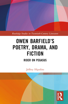 Hardcover Owen Barfield's Poetry, Drama, and Fiction: Rider on Pegasus Book