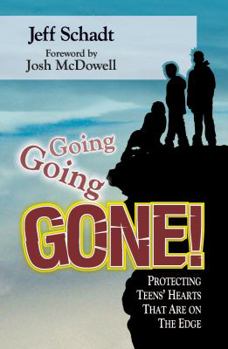 Paperback Going, Going, Gone!: Protecting Teens' Hearts That Are on the Edge Book