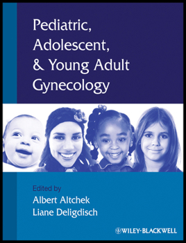 Pediatric, Adolescent and Young Adult Gynecology
