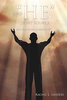 Paperback And "HE" is My Source: My God with a capital "G" Book
