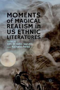 Paperback Moments of Magical Realism in US Ethnic Literatures Book