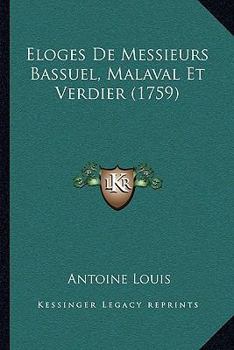 Paperback Eloges De Messieurs Bassuel, Malaval Et Verdier (1759) [French] Book