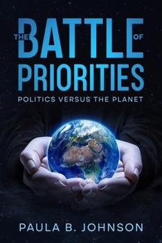 Paperback The Battle of Priorities: Politics versus The Planet Book