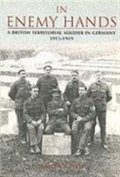 Paperback In Enemy Hands: A British Territorial Soldier in Germany 1915-1919 Book