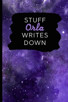 Stuff Orla Writes Down: Personalized Journal / Notebook (6 x 9 inch) with 110 wide ruled pages inside [Purple Cosmos]