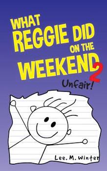 Paperback What Reggie Did on the Weekend 2: Unfair! Book