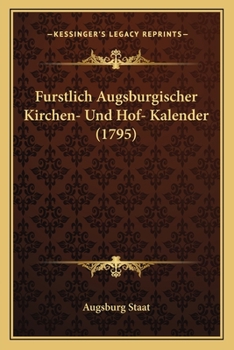 Furstlich Augsburgischer Kirchen- Und Hof- Kalender (1795)