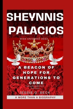 SHEYNNIS PALACIOS: A BEACON OF HOPE FOR GENERATIONS TO COME B0CNTVHM3J Book Cover
