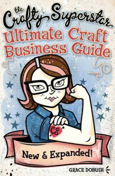 Paperback The Crafty Superstar Ultimate Craft Business Guide Book