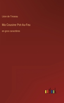 Hardcover Ma Cousine Pot-Au-Feu: en gros caractères [French] Book