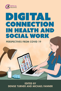 Paperback Digital Connection in Health and Social Work: Perspectives from Covid-19 Book