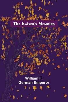 The Kaiser's Memoirs