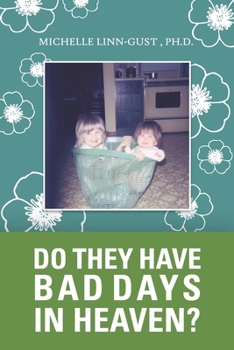 Paperback Do They Have Bad Days in Heaven?: Surviving the Suicide Loss of a Sibling Book