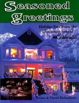 Paperback Seasoned Greetings: Holiday Fare from the Distinctive Inns of Colorado Book