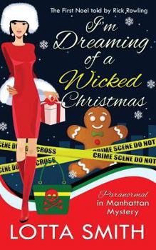 I'm Dreaming of a Wicked Christmas: The First Noel Told by Rick Rowling - Book #17 of the Paranormal in Manhattan