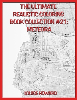 Paperback The Ultimate Realistic Coloring Book Collection #21: Meteora Book