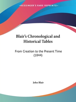 Paperback Blair's Chronological and Historical Tables: From Creation to the Present Time (1844) Book