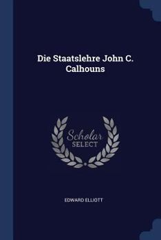 Paperback Die Staatslehre John C. Calhouns Book