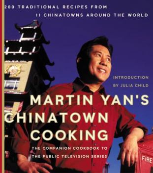Hardcover Martin Yan's Chinatown Cooking: 200 Traditional Recipes from 11 Chinatowns Around the World Book