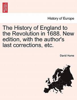 The History of England to the Revolution in 1688. New edition, with the author's last corrections, etc.