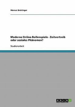 Paperback Moderne Online-Rollenspiele - Zeitvertreib oder soziales Phänomen? [German] Book