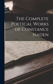 Hardcover The Complete Poetical Works of Constance Naden Book