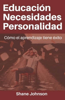 Paperback Educaci?n Necesidades Personalidad: C?mo el aprendizaje tiene ?xito [Spanish] Book