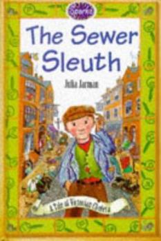 Hardcover The Sewer Sleuth: a Tale of Victorian Cholera (Sparks) Book