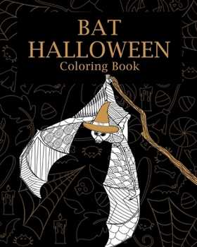 Paperback Bat Halloween Coloring Book: Halloween Coloring Books for Bat Lovers, Bat Patterns Zentangle Book