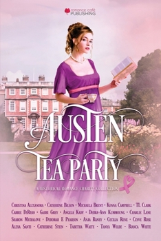 Austen Tea Party: A Historical Romance Collection for Charity Inspired by Jane Austen